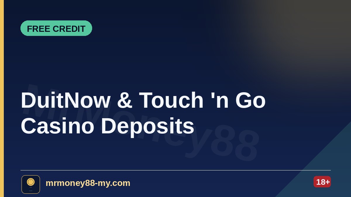 DuitNow & Touch ‘n Go Casino Deposits — MrMoney88 Malaysia — by mrmoney88-my.com