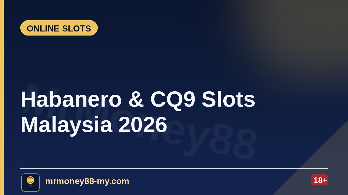 Habanero & CQ9 Slots Malaysia 2026: Two Asian Studios Worth Playing — MrMoney88 Malaysia — by mrmoney88-my.com