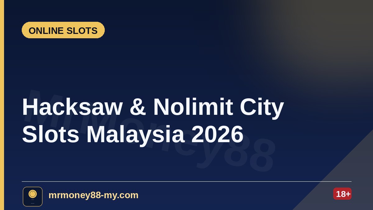 Hacksaw and Nolimit City Slots in Malaysia 2026: High Volatility and Feature Buys — MrMoney88 Malaysia — by mrmoney88-my.com