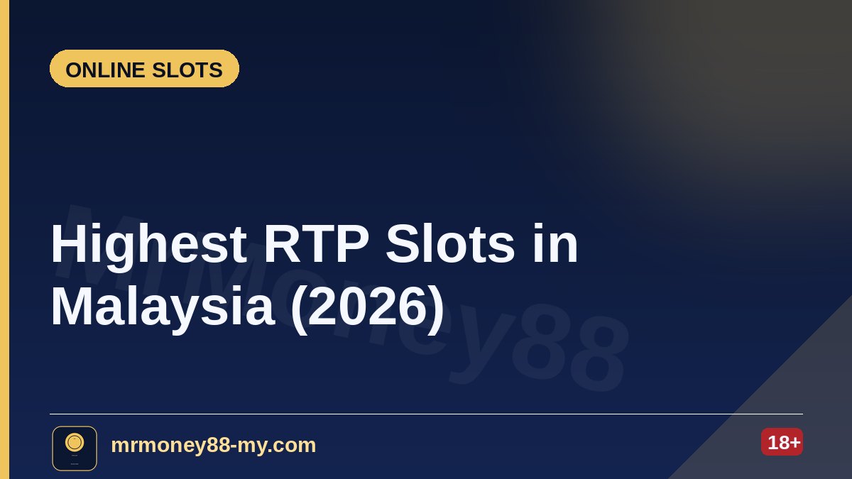 Highest RTP Slots in Malaysia (2026) — MrMoney88 Malaysia — by mrmoney88-my.com