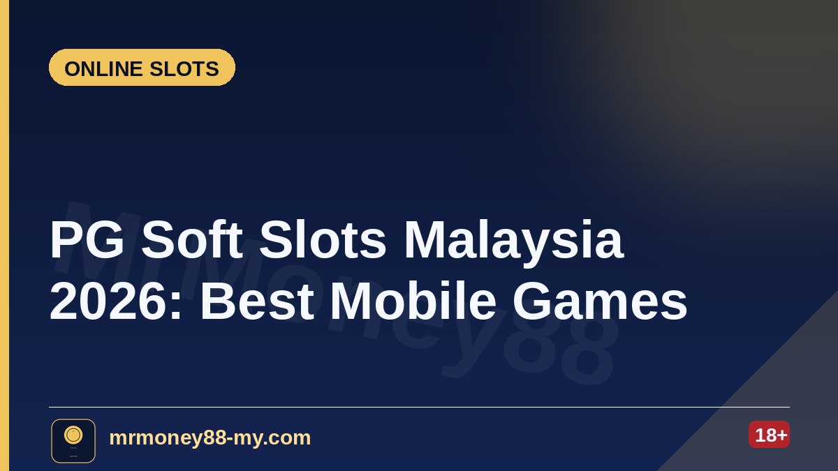 PG Soft Slots Malaysia 2026: Best Mobile Slot Games — MrMoney88 Malaysia — by mrmoney88-my.com