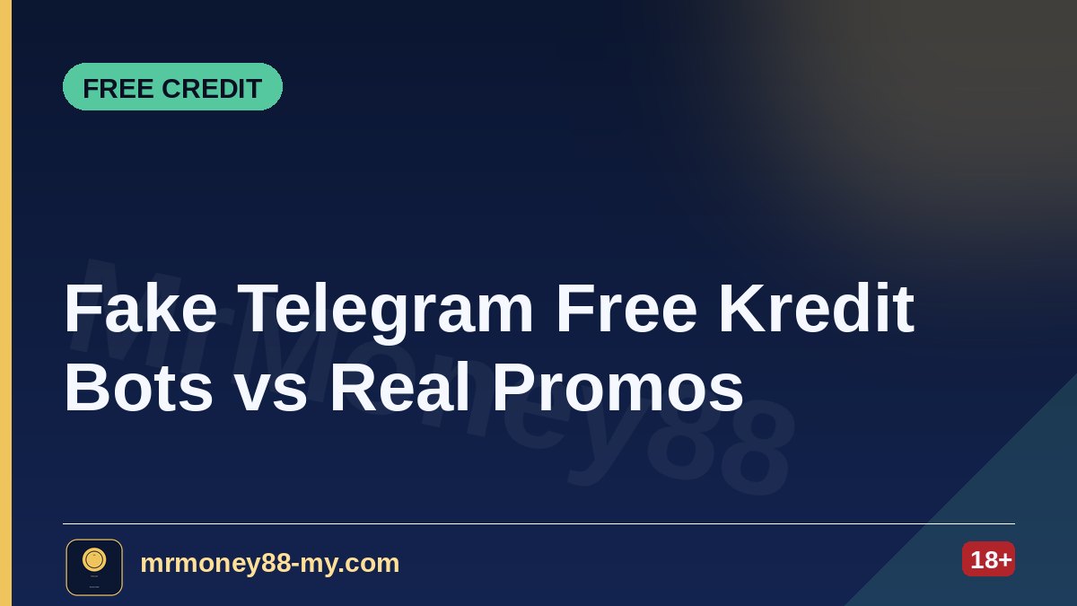 Fake Telegram Free Kredit Bots vs Real Promotions: A Malaysian Safety Guide — MrMoney88 Malaysia — by mrmoney88-my.com