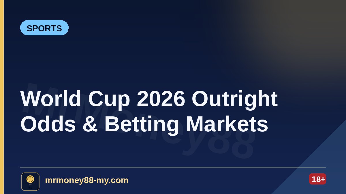 World Cup 2026 Outright Odds & Football Betting Markets (Malaysia) — MrMoney88 Malaysia — by mrmoney88-my.com